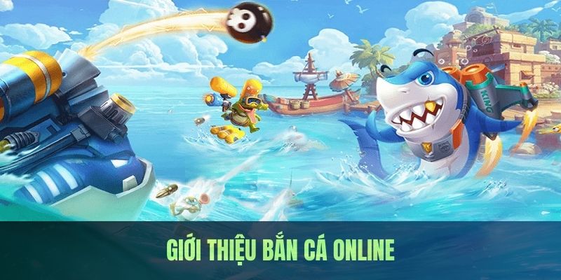 Khái quát sơ lược về bắn cá online tại 789WIN