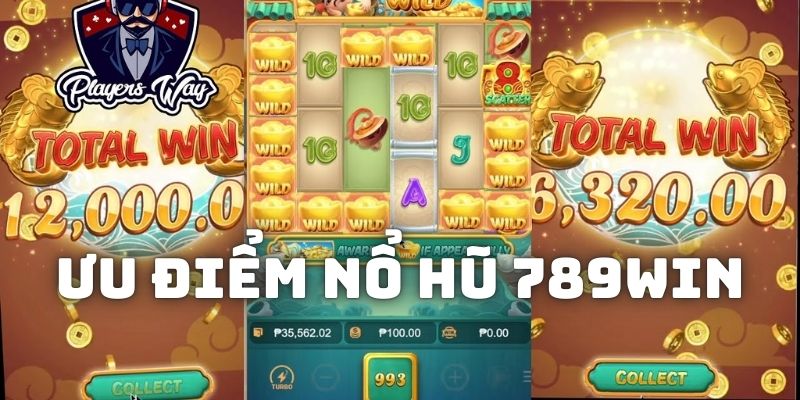 Những lợi thế khi bạn trải nghiệm dòng game nổ hũ 789WIN