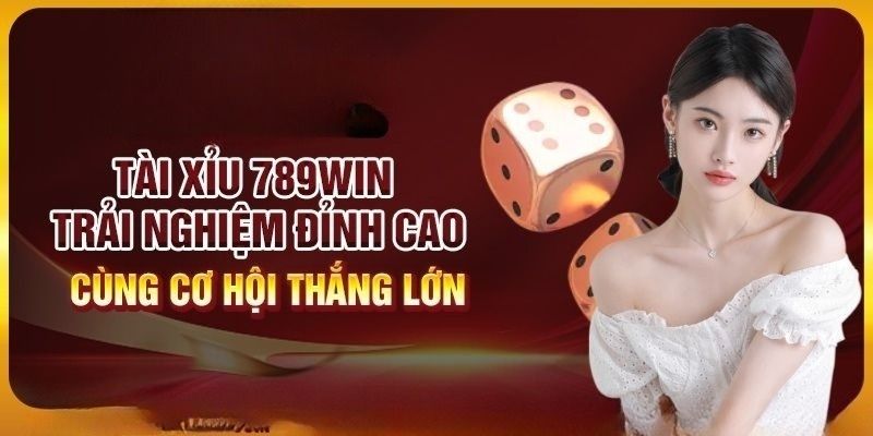 Top 5 hạng mục cá cược thu hút trong game tài xỉu 789WIN